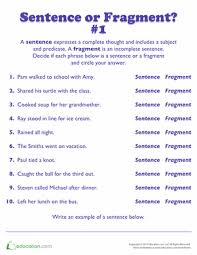 A full sentence expresses a complete thought; Sentence Or Fragment Worksheet Education Com Sentence Fragments Phrases And Sentences Teaching Sentences