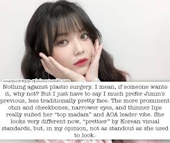 The possibilities of aoa jimin plastic surgery before and after, physical activity, interest in life, as well as natural methods of rejuvenation, the use of organic products and water in sufficient quantities, as well as a full arsenal of cosmetology can achieve gorgeous results to look young over 40 years. Unpopular K Pop Opinions Nothing Against Plastic Surgery I Mean If They