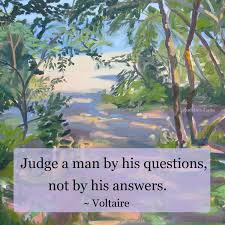 Judge A Man By His Questions Not By His Answers Voltaire Quote Background Painting By Jessica L Bentley Arti This Or That Questions Chautauqua Artist