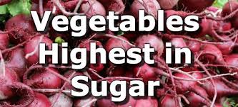 top 15 vegetables highest in sugar