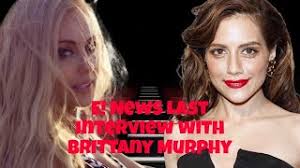 E! News Abbey Scott Interview about Brittany Murphy’s Last Interview