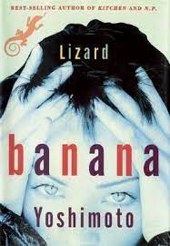 No matter what, i want to continue living with the awareness that i will die. Lizard Von Banana Yoshimoto Isbn 978 0 8021 2439 5 Buch Online Kaufen Lehmanns De