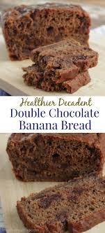 You Ll Love This Healthier Decadent Double Chocolate Banana Bread It S So Moist And Delicious I Ve Updated Chocolate Banana Bread Banana Bread Banana Recipes