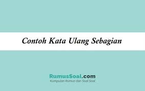 Sequential easy first hard first. Contoh Kata Ulang Sebagian Dalamteks Indonesia Yang Sopan