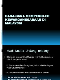 Biasanya ini adalah peraturan sesuatu negara. Cara Cara Memperoleh Kewarganegaraan Di Malaysia
