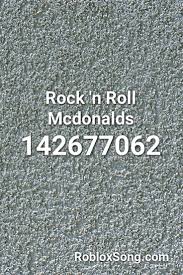 Rock N Roll Mcdonalds Roblox Id Roblox Music Codes Roblox Rap Best Song Ever