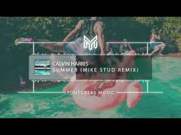 Calvin Harris Summer Mike Stud Remix 1323 Calvin Harris Summer Mike Stud Remix No Copyright Music Youtube Calvin Harris Summer Calvin Harris Mike Stud