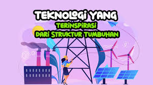 Contoh poster teknologi ramah lingkungan. Teknologi Yang Terinspirasi Dari Struktur Jaringan Tumbuhan