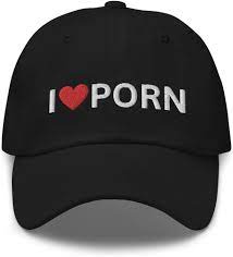 I Love Porn Hat - Embroidered Dad Cap, I Heart Porn, Offensive Gifts for  Men, Funny Hats for Men, for Him Black at Amazon Men's Clothing store