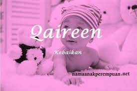 Facebook gives people the power to share and makes the. Nama Bayi Perempuan Rangkaian Dan Arti Nama Qaireen Namaanakperempuan Net
