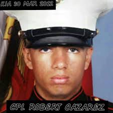 Thirteen years ago today, Marine Cpl. Roberto Cazarez took his last breath,  defending our freedom. Cpl. Cazarez 24, of Harbor City, Calif., assigned to  1st Light Armored Reconnaissance Battalion, 1st Marine Division,