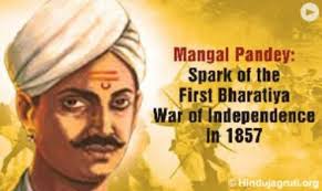 29 March 1857. Mangal Pandey shot at a British officer and 'his corpse  rolled