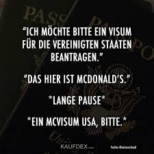 Ich Mochte Bitte Ein Visum Fur Die Vereinigten Staaten Kaufdex Witzige Bilder Spruche Lustige Spruche Coole Spruche