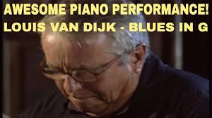 Van dijk studied solo piano at the amsterdam conservatorium. Louis Van Dijk Plays Blues In G Youtube