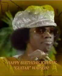 Celebrating Johnny Guitar Watson's 90th Birthday
