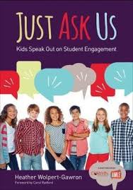The entire contents of the book is online here, and also available in a print version. Just Ask Us Kids Speak Out On Student Engagement By Heather Wolpert Gawron 9781506363288 Booktopia
