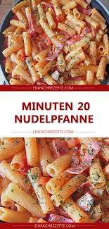 20 Minuten Nudelpfanne Nudelpfanne Rezepte Nudel