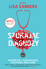 (1.1) to prawdziwy przypadek, że się dziś spotykamy. Szukajac Diagnozy Tajemnicze I Zaskakujace Przypadki Medyczne Darmowa Dostawa Sklep Muve Pl