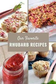 Our Favorite Rhubarb Recipes Some Are Old Fashioned And Others Are Quick And Easy Family Favorites B Rhubarb Recipes Easy Baking Recipes Best Rhubarb Recipes