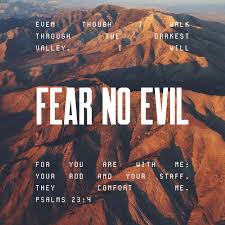 Valley of the shadow of death quotes. Psalms 23 4 Even When I Walk Through The Darkest Valley I Will Not Be Afraid For You Are Close Beside Me Your Rod And Your Staff Protect And Comfort Me Even Though