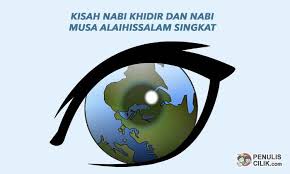 Dunia nabi ~ pada suatu ketika, allah memberi tahu bahwa ada orang yang lebih pintar dari pada musa. Kisah Nabi Khidir Dan Nabi Musa Alaihissalam Singkat Penulis Cilik
