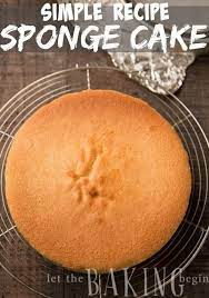 Simple Yellow Sponge Cake Is Made With Only A Few Ingredients That You Probably Have In Your P Sponge Cake Recipes Easy Cake Recipes Cake Recipes Easy Homemade