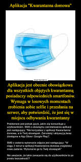 Приклад користування програмою home quarantine (kwarantanna domowa). Aplikacja Kwarantanna Domowa Aplikacja Jest Obecnie Obowiazkowa Dla Wszystkich Objetych Kwarantanna Posiadaczy Odpowiednich Smartfonow Wymaga W Losowych Momentach Zrobienia Sobie Selfie I Przeslania Na Serwer Aby Potwierdzic Ze Jest Sie W Miejscu