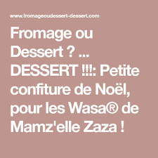 Fromage Ou Dessert Dessert Petite Confiture De Noel Pour Les Wasa De Mamz Elle Zaza Confiture De Noel Confiture Lapin Saute