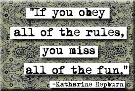 If You Obey All The Rules You Will Miss All The Fun Katharine Hepburn Quote Magnet No 122 Katharine Hepburn Quotes Katharine Hepburn Magnet Quotes