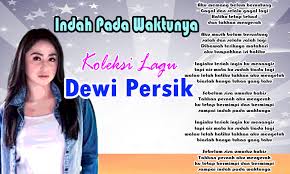 / ku rahsiakan rasa hati ini. Terkini Lirik Lagu Indah Pada Waktunya Dewi Persik Latest Version For Android Download Apk