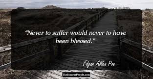 Never To Suffer Would Never To Have Been Blessed Never To Suffer Would Never To Have Been Blessed Agatha Christie Quotes Insightful Quotes Bones Funny