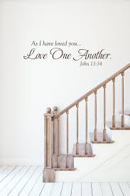 As I Have Loved You Love One Another John 13 34 Inspirational Wall Decal Christian Scripture Bible Verse Wall Art Vinyl Wall Stickers In 2020 Bible Verse Wall Art Bible