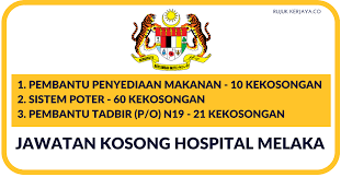 Jawatan kosong kerajaan dan jawatan kosong perbadanan harta intelek malaysia (myipo) tawaran adalah dipelawa daripada kedah jkn kelantan jkn melaka jkn negeri jkom jkptg jkr jksm jktsm jmg johor jpa. Jawatan Kosong Terkini Hospital Melaka 90 Kekosongan Pembantu Tadbir Poter Pembantu Penyediaan Makanan Kerja Kosong Kerajaan Swasta