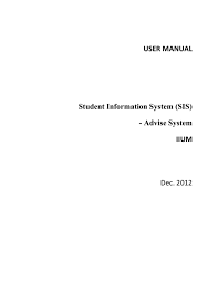 Manual for access the system thru myiium portal (for permanent staff only) kindly download and. User Manual Student Information System Sis