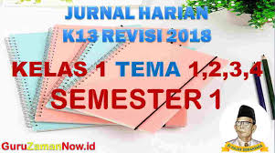 Check spelling or type a new query. Jurnal Harian Kelas 1 Semester 1 K13 Revisi 2018 Guru Zaman Now