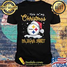Maybe you would like to learn more about one of these? Pittsburgh Steelers This Is My Christmas Pajama Shirt Teefefe