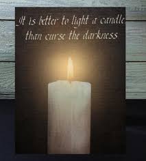 It Is Better To Light A Candle Than Curse The Darkness Lighted Canvas Difranz Gifts