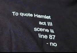 Hamlet but yet methinks it is very sultry and hot for my complexion. Dopl3r Com Memes To Quote Hamlet Act Iii Scene Ii Line 87 No