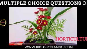 Maybe you would like to learn more about one of these? Multiple Choice Questions On Horticulture