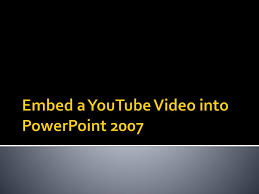 Since the powerpoint version 2010, microsoft added a button that instantly allows users to add a youtube video into the presentation slide. Ppt Embed A Youtube Video Into Powerpoint 2007 Powerpoint Presentation Id 5562298