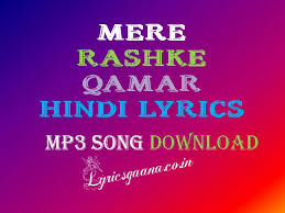 Mere Rashke Qamar Lyrics Hindi Lyrics Meaning Lyrics Image Listen to mere rashke qamar song by nusrat fateh ali khan, rahat fateh ali khan from baadshaho on jiosaavn. mere rashke qamar lyrics hindi
