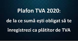 Ulterior se constata ca in luna octombrie 2013 a inregistrat din eroare o factura de iesire in suma de. Plafon Tva 2020 Plafon PlÄƒtitor Tva 2020 Theexperts Ro