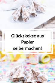 Silvester Diy Gluckskekse Aus Papier Selber Machen Calistas Traum Silvester Mitbringsel Basteln Papier Selber Machen Weihnachten Mitbringsel