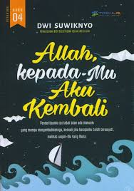 Terjemahan dari kembali kepada allah di bahasa inggris. Buku Allah Kepada Mu Aku Kembali Toko Buku Online Bukukita