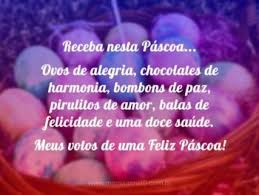 Que deixemos para trás toda a dor, agradecidos a ela, porque ela também nos ajudou a evoluir. Wow Mensagem De Pascoa Para Amigos