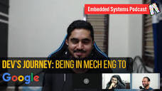 Dev Journey: Being in Mech Eng to Google | Embedded systems ...