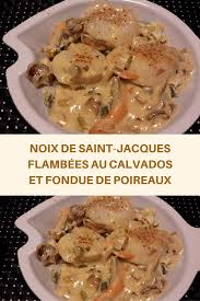 Noix De Saint Jacques Flambees Au Calvados Et Fondue De Poireaux Page 2 Toutes Recettes En 2020 Fondue De Poireaux Recettes De Cuisine Noix De Saint Jacques