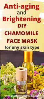 Chamomile Benefits For Skin And Hair Modern Vintage Ville Chamomile Skin Benefits Skin Care Steps Skin Care