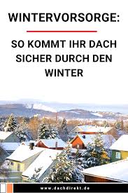 So Kommt Ihr Dach Sicher Durch Den Winter Dach Winter Dachstuhl