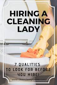 The Seven Qualities You Should Look For When You Are Hiring A Cleaning Lady Cleaning Lady Cleaning Maid Maid Cleaning Service